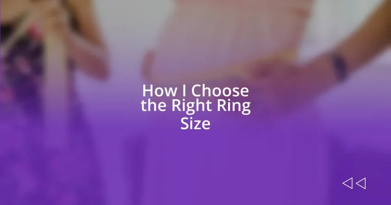 How I Choose the Right Ring Size