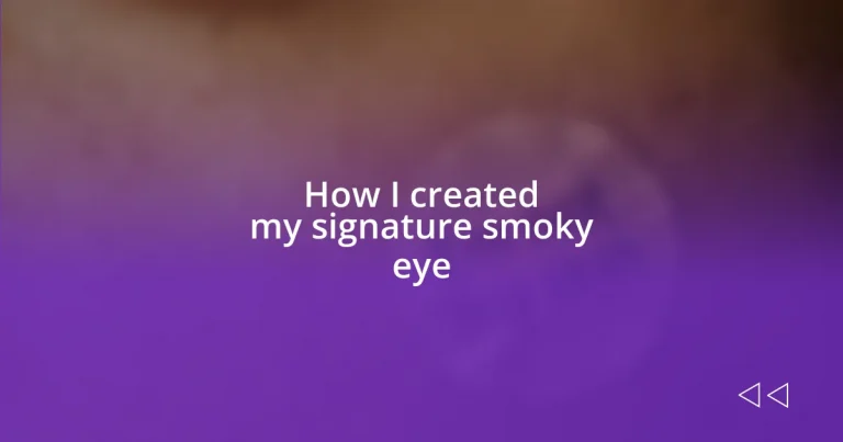 How I created my signature smoky eye