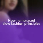 How I embraced slow fashion principles