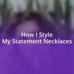 How I Style My Statement Necklaces