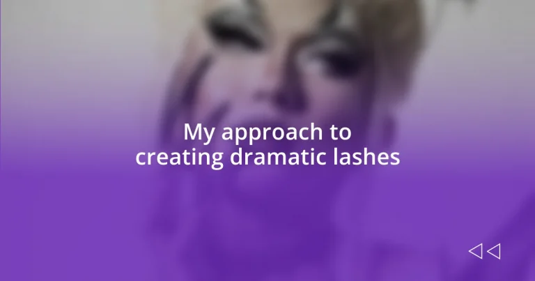 My approach to creating dramatic lashes