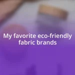 My favorite eco-friendly fabric brands