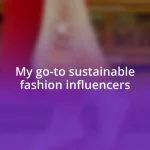 My go-to sustainable fashion influencers