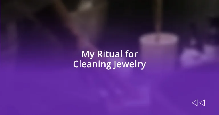 My Ritual for Cleaning Jewelry