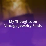 My Thoughts on Vintage Jewelry Finds