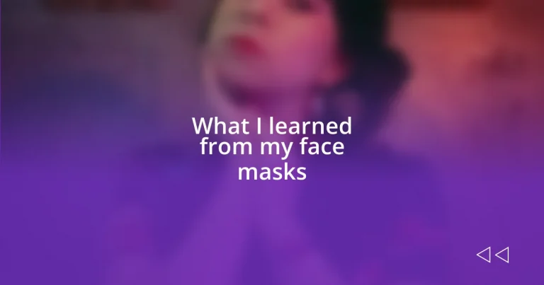 What I learned from my face masks