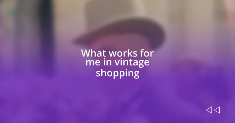 What works for me in vintage shopping