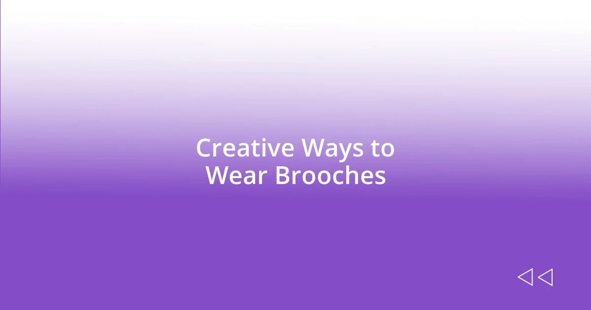 Creative Ways to Wear Brooches