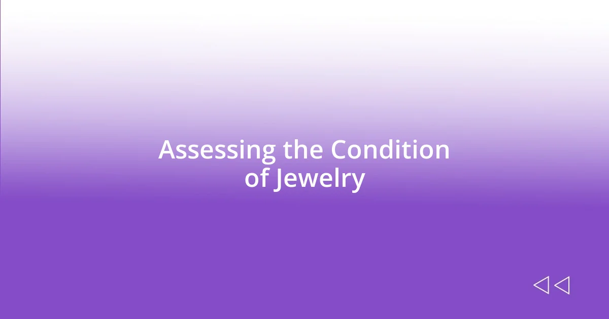 Assessing the Condition of Jewelry