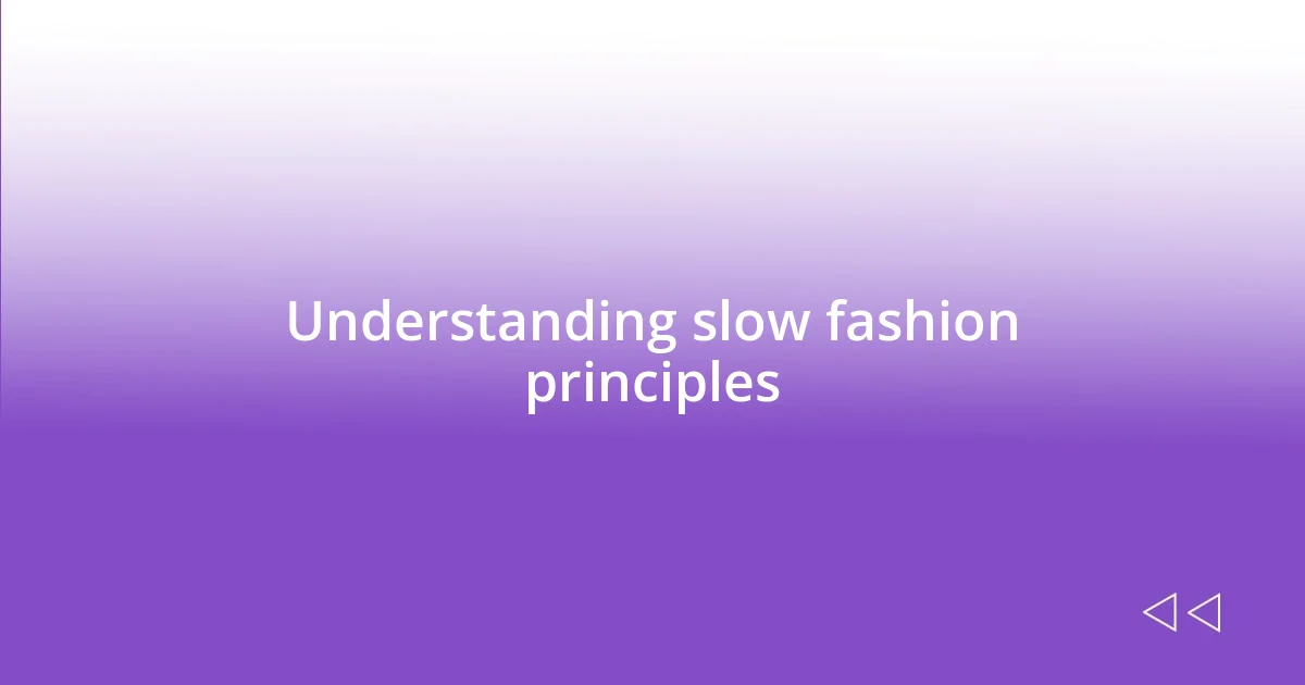 Understanding slow fashion principles