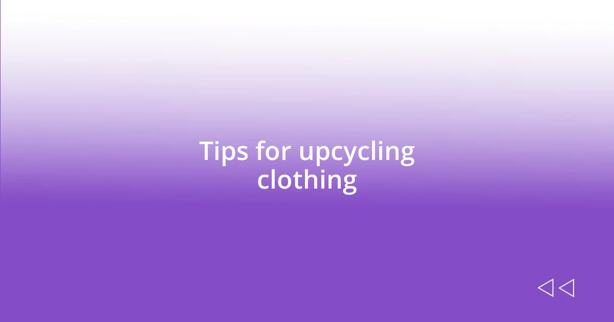 Tips for upcycling clothing