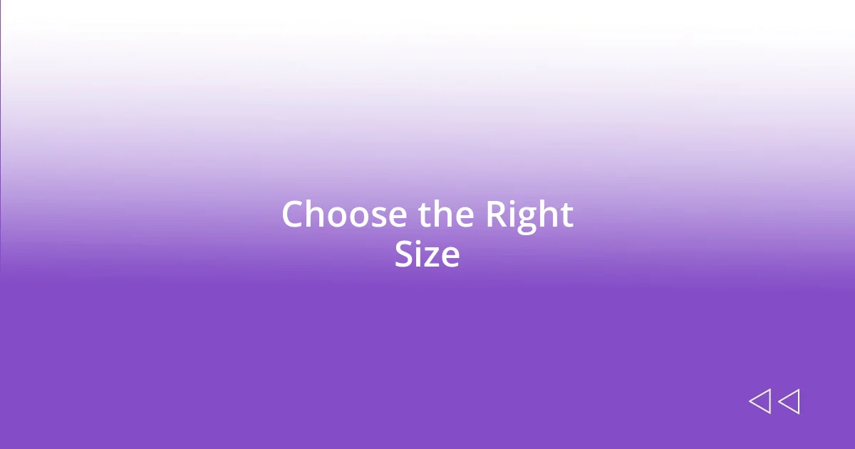 Choose the Right Size