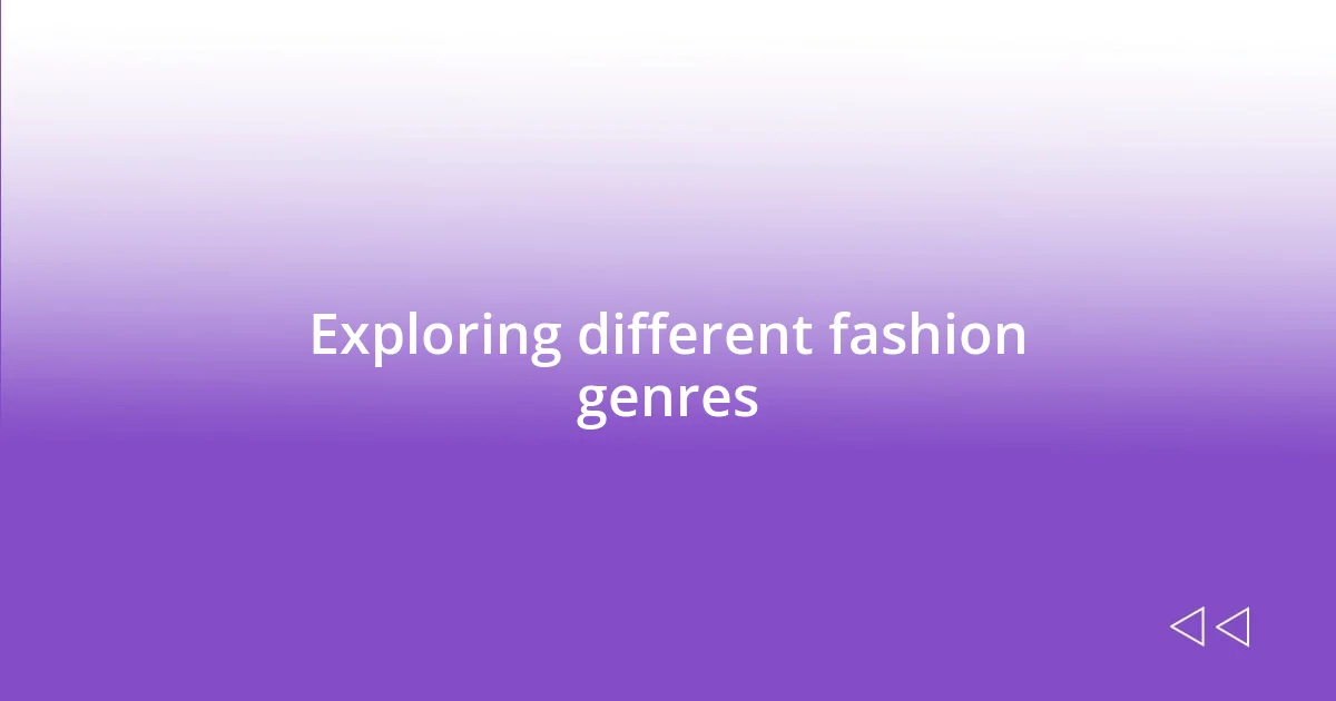 Exploring different fashion genres