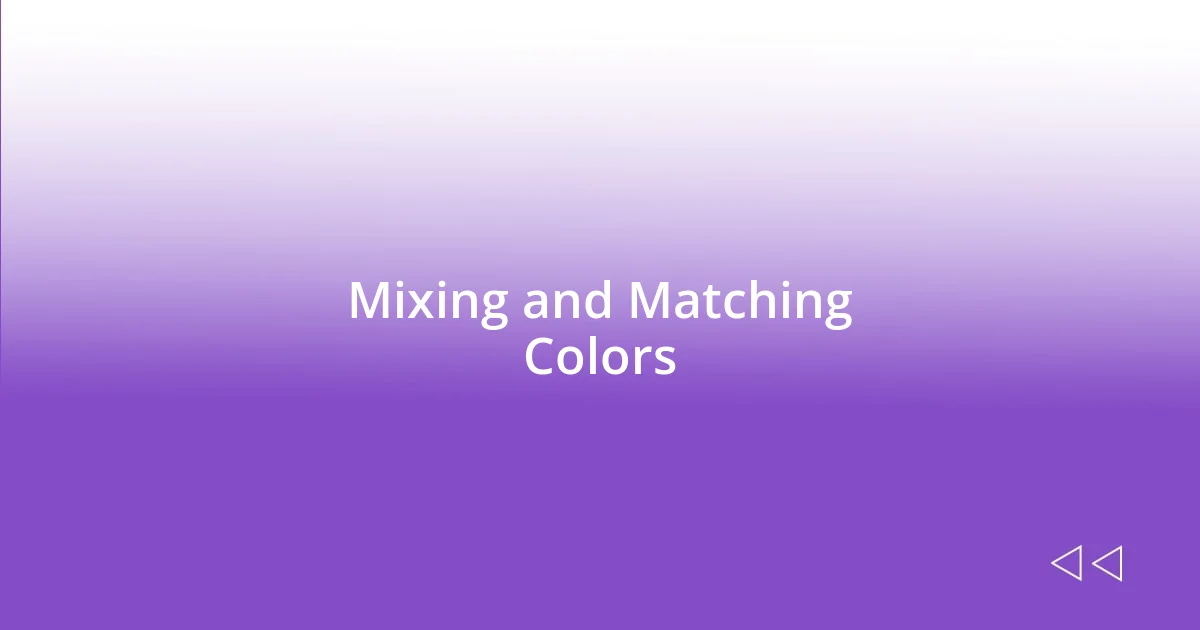 Mixing and Matching Colors