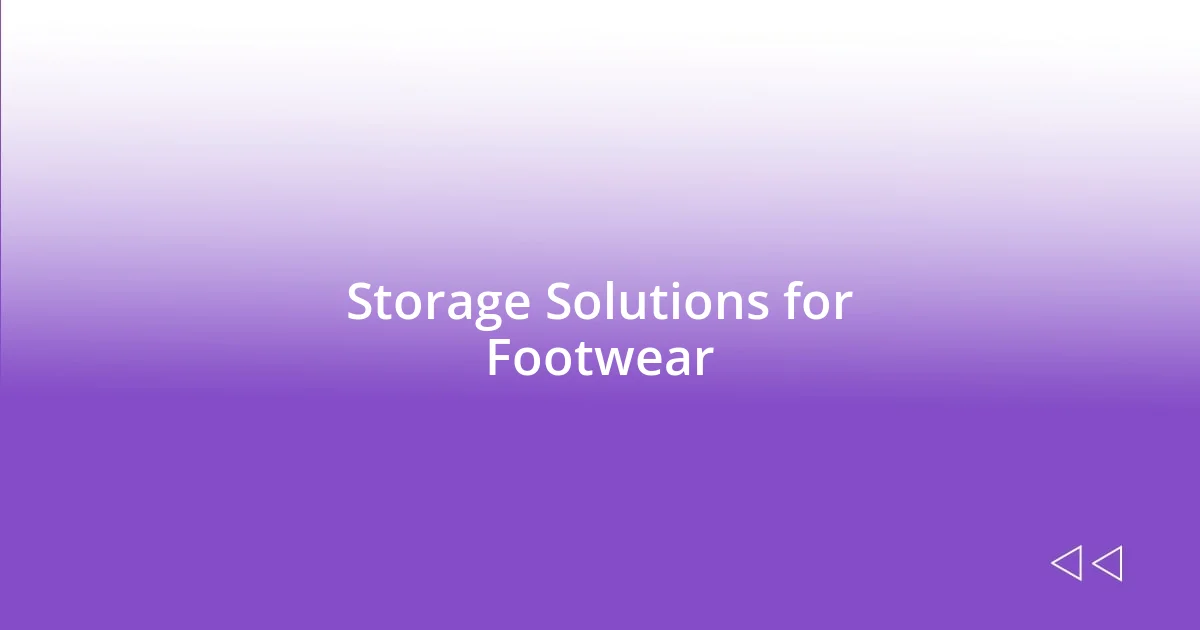 Storage Solutions for Footwear