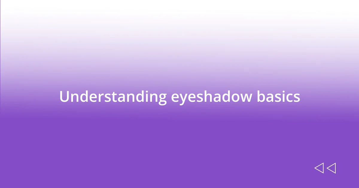 Understanding eyeshadow basics