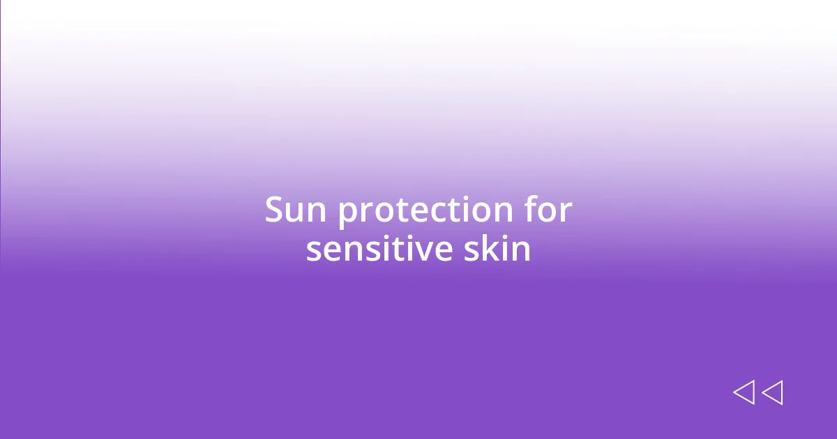 Sun protection for sensitive skin