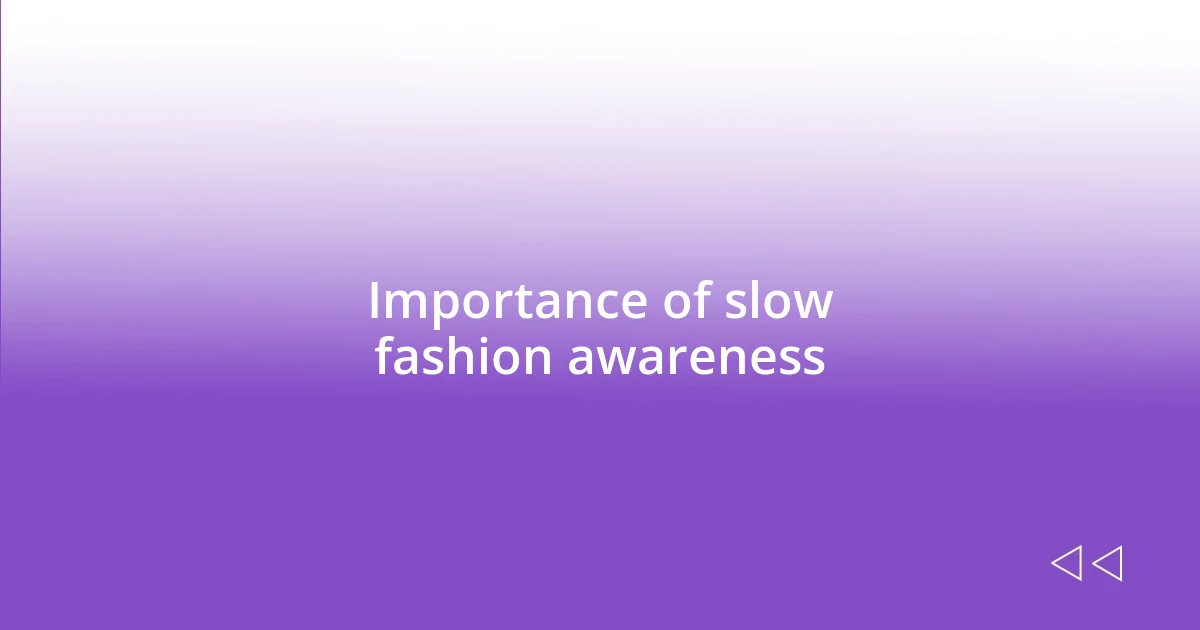 Importance of slow fashion awareness