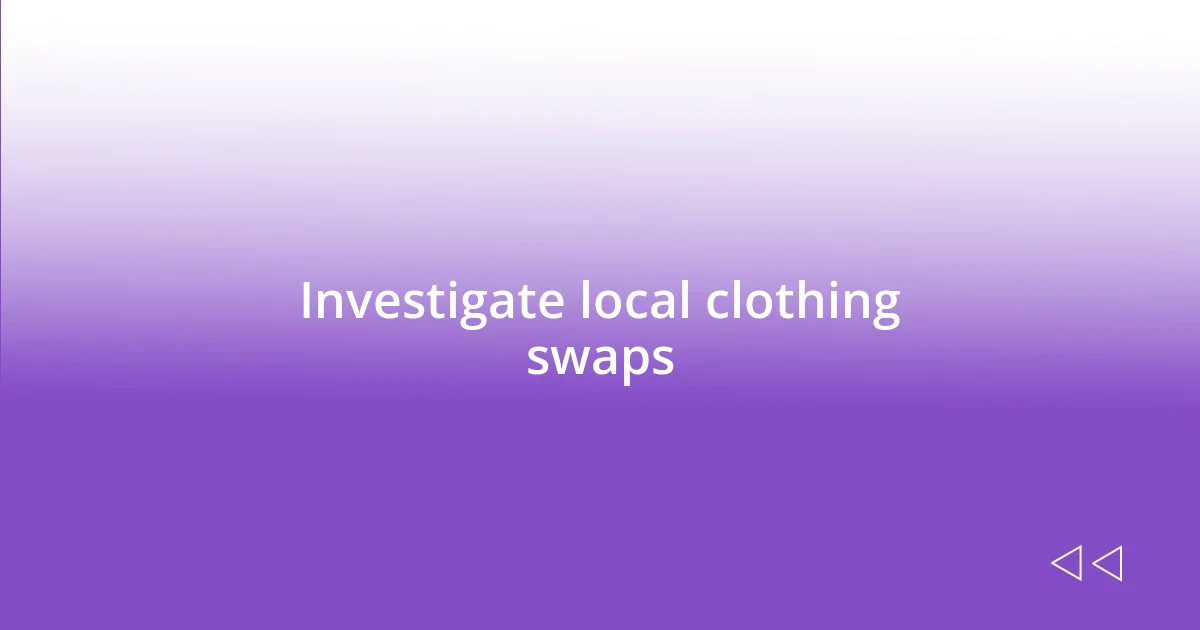 Investigate local clothing swaps