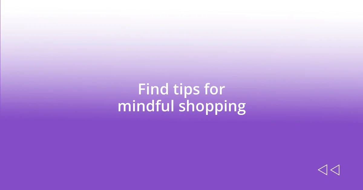 Find tips for mindful shopping