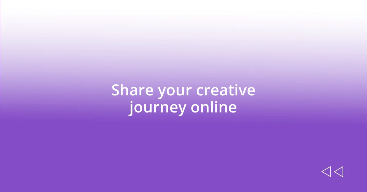 Share your creative journey online