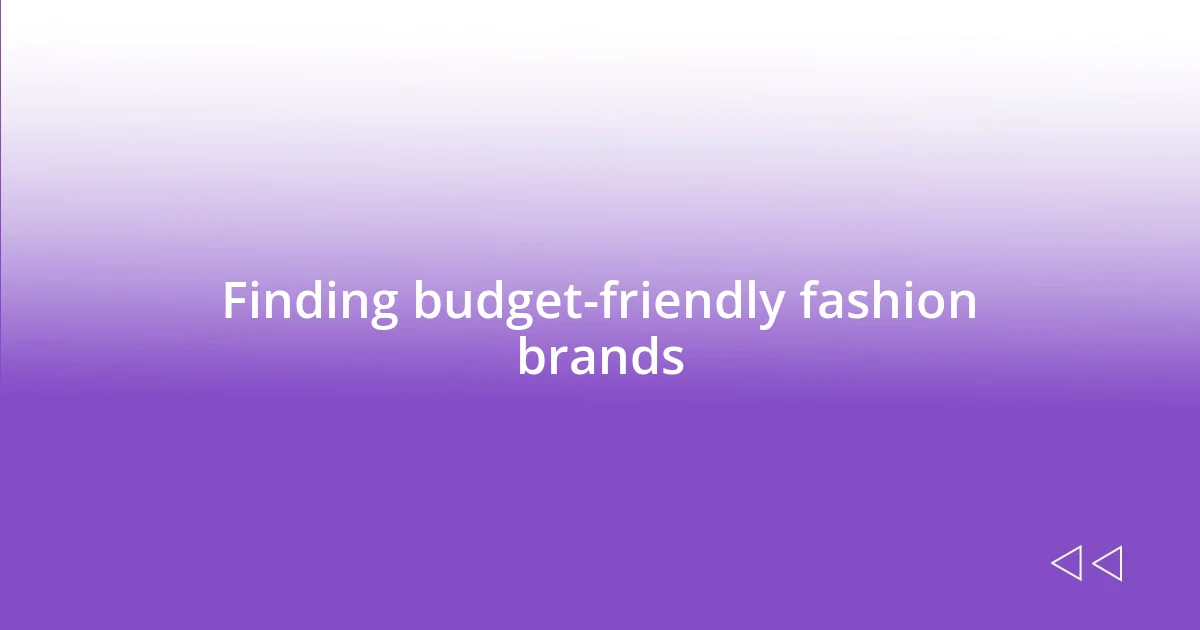 Finding budget-friendly fashion brands