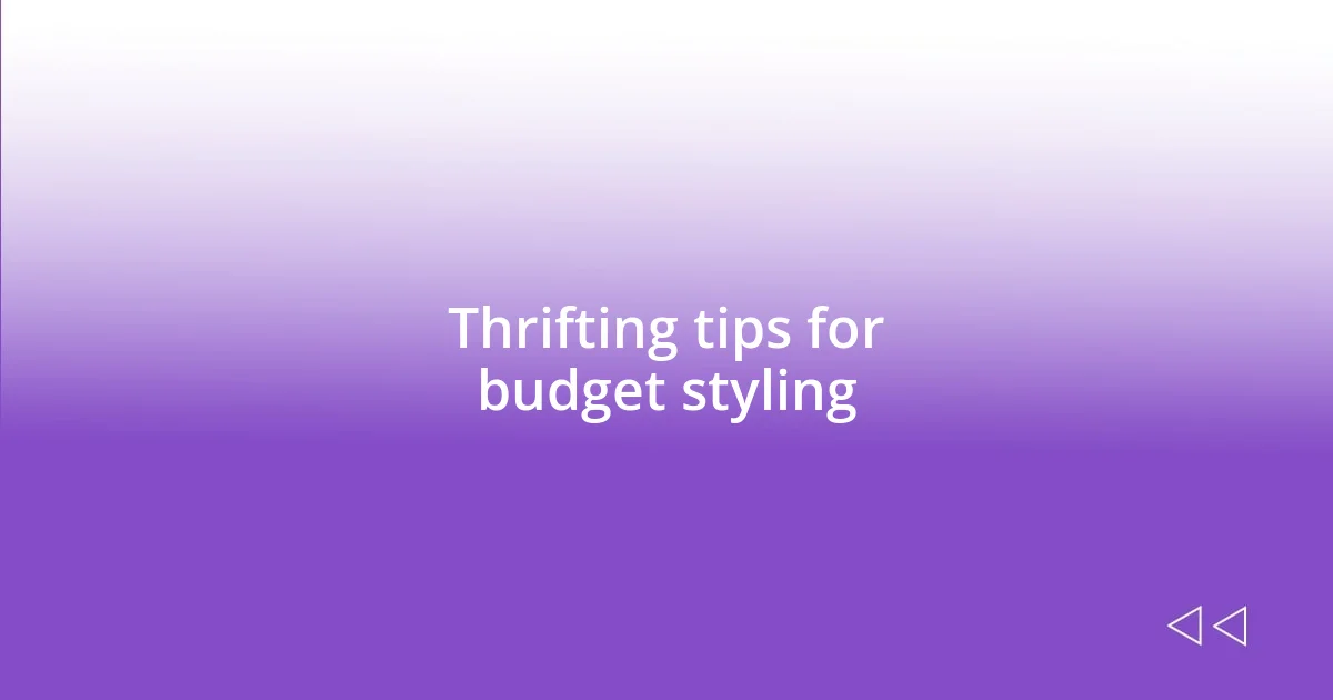 Thrifting tips for budget styling