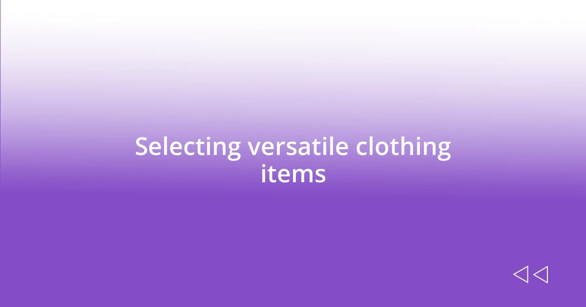 Selecting versatile clothing items