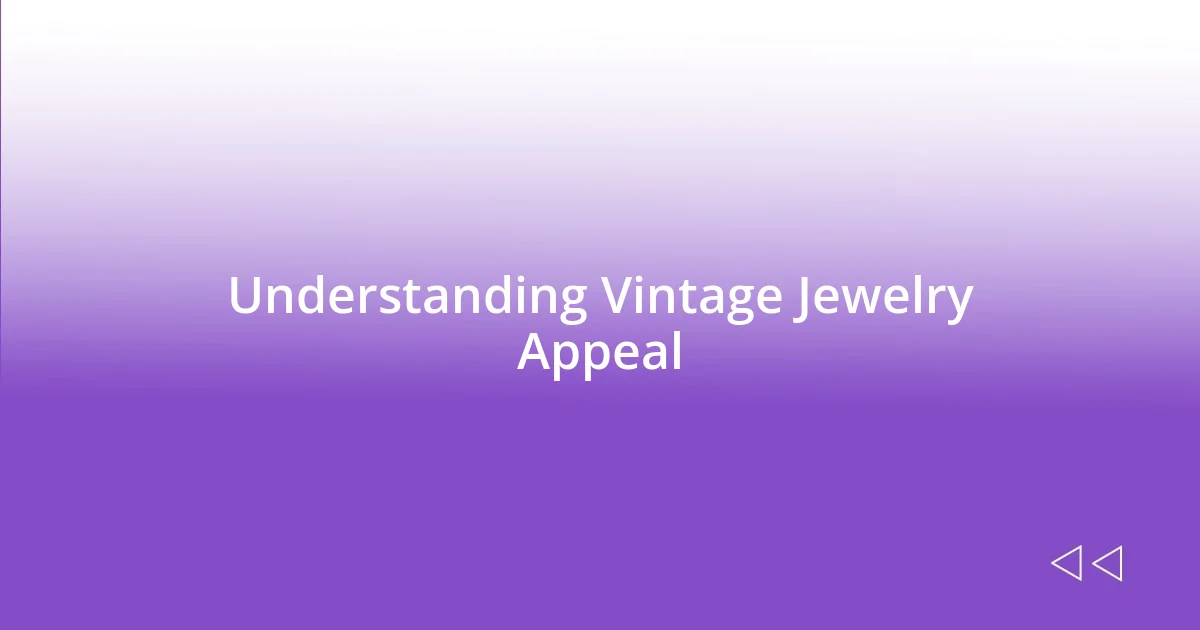 Understanding Vintage Jewelry Appeal