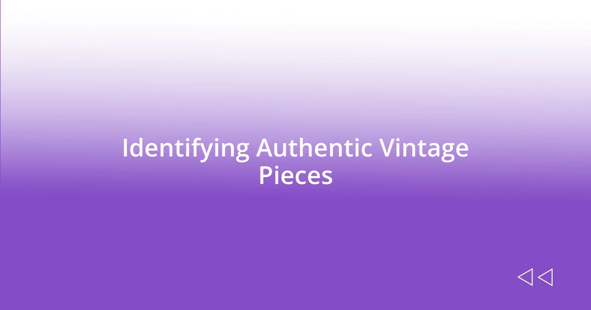 Identifying Authentic Vintage Pieces