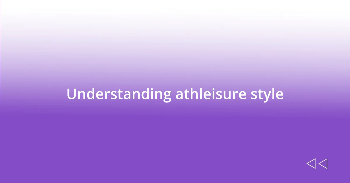 Understanding athleisure style