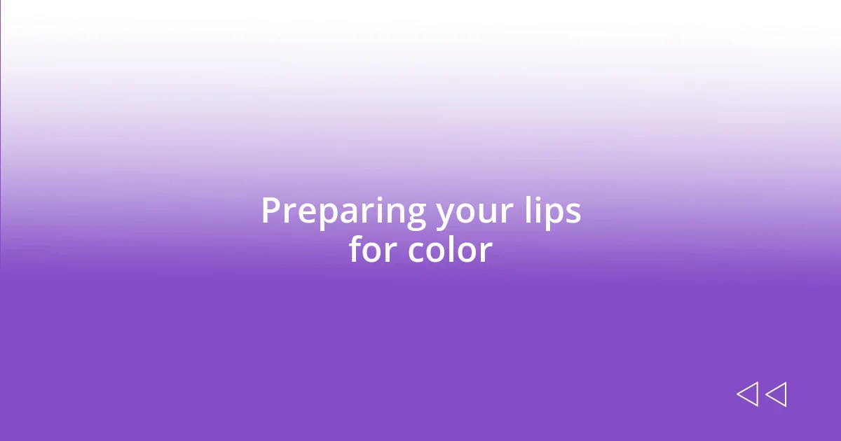 Preparing your lips for color