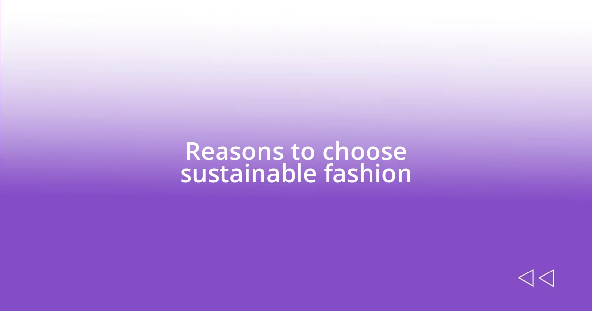 Reasons to choose sustainable fashion