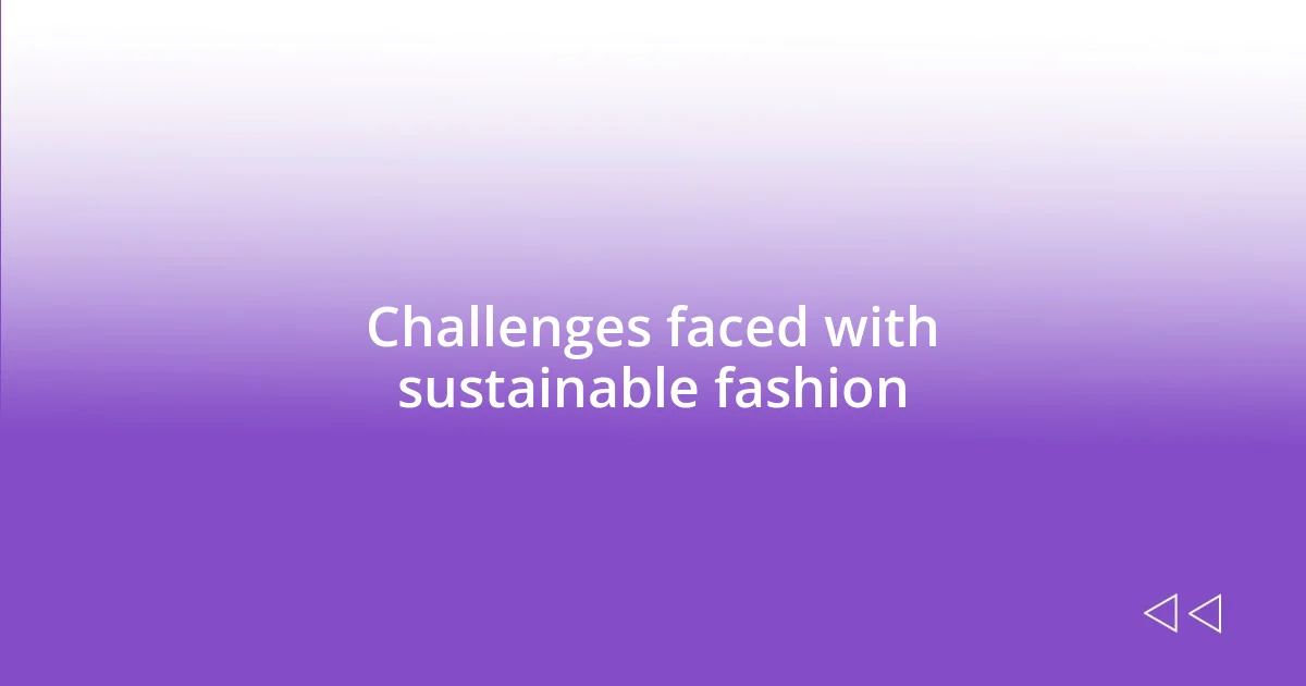 Challenges faced with sustainable fashion