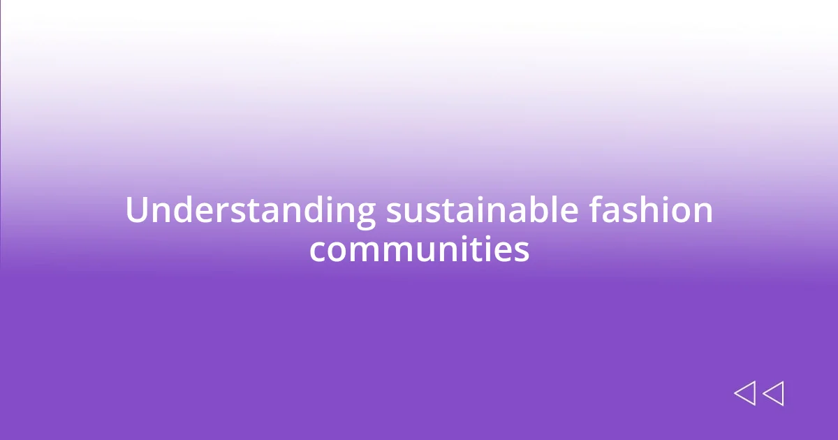 Understanding sustainable fashion communities