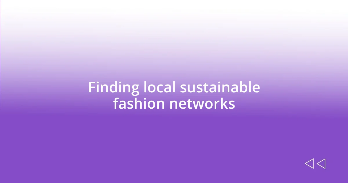 Finding local sustainable fashion networks