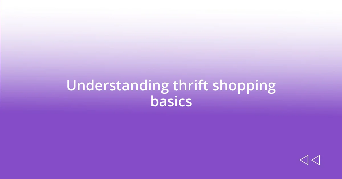 Understanding thrift shopping basics