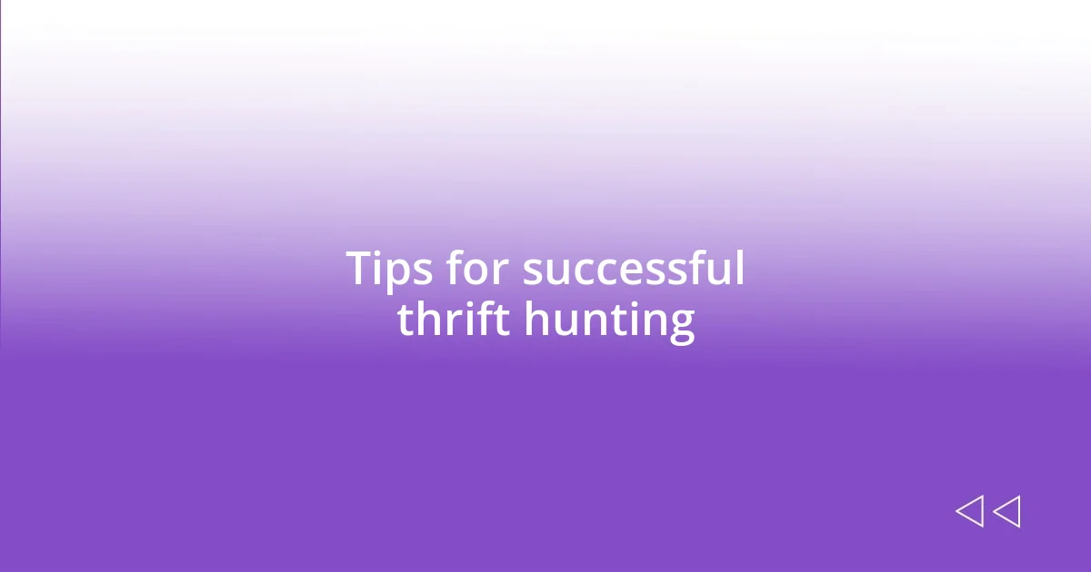 Tips for successful thrift hunting