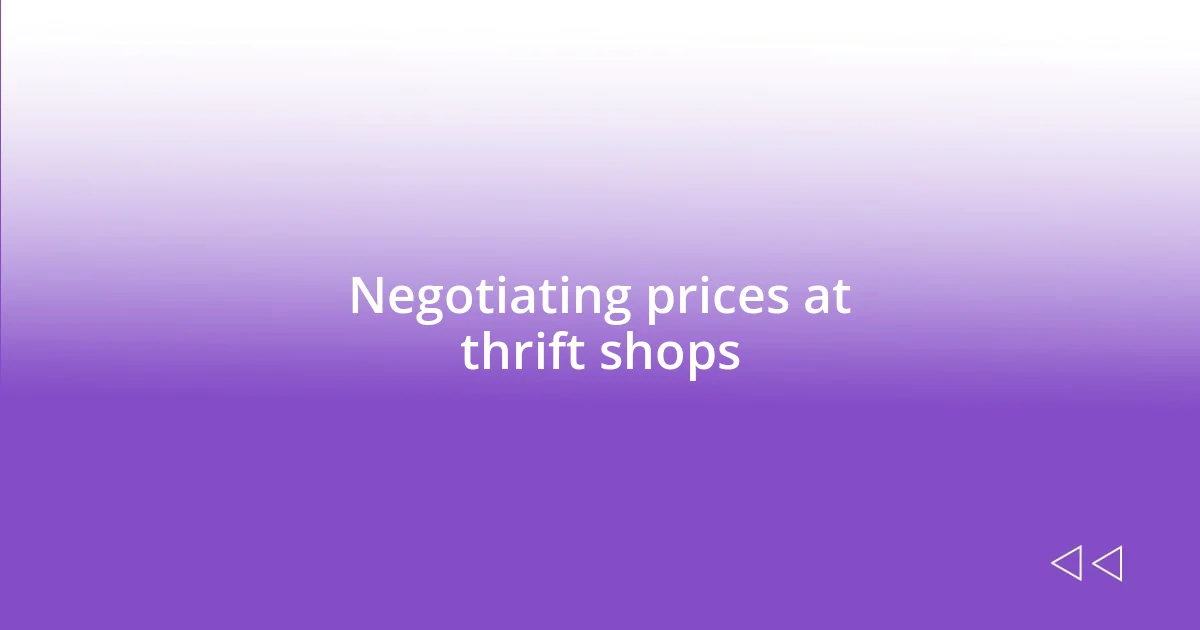 Negotiating prices at thrift shops