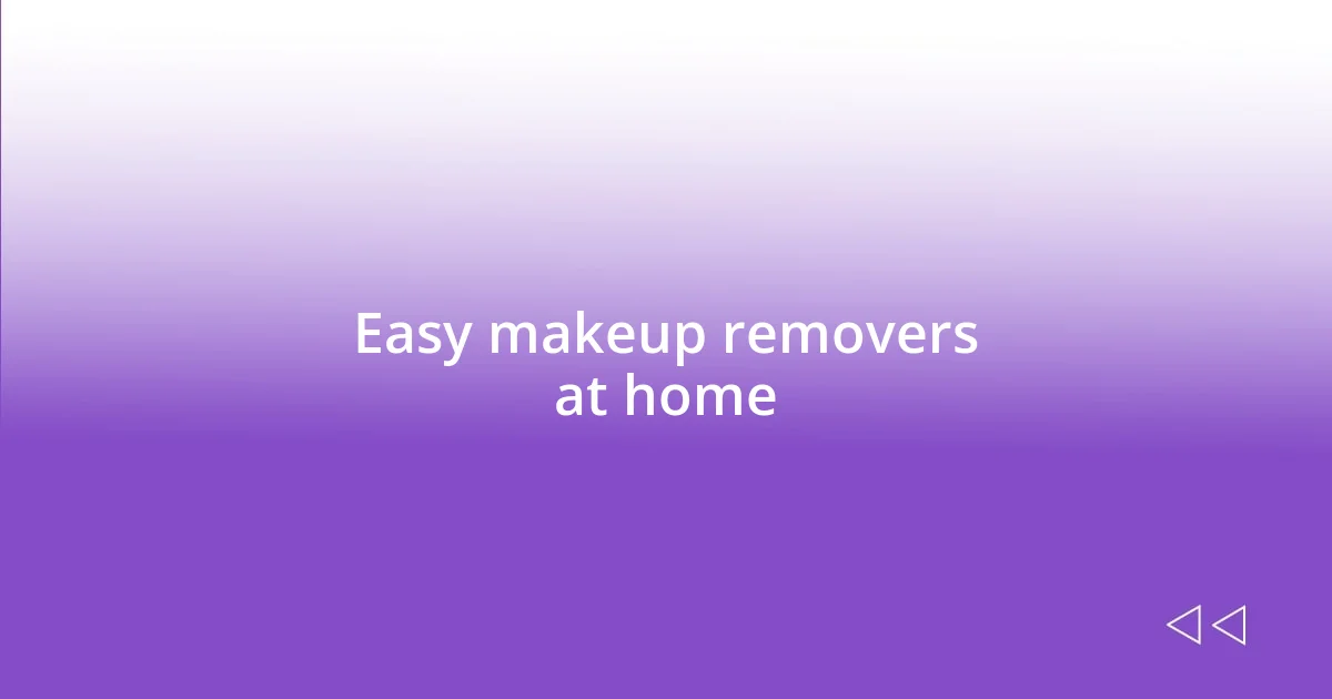 Easy makeup removers at home