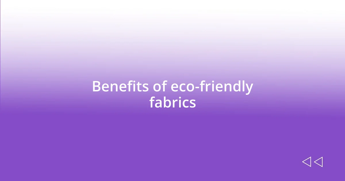 Benefits of eco-friendly fabrics