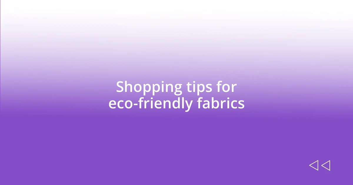 Shopping tips for eco-friendly fabrics