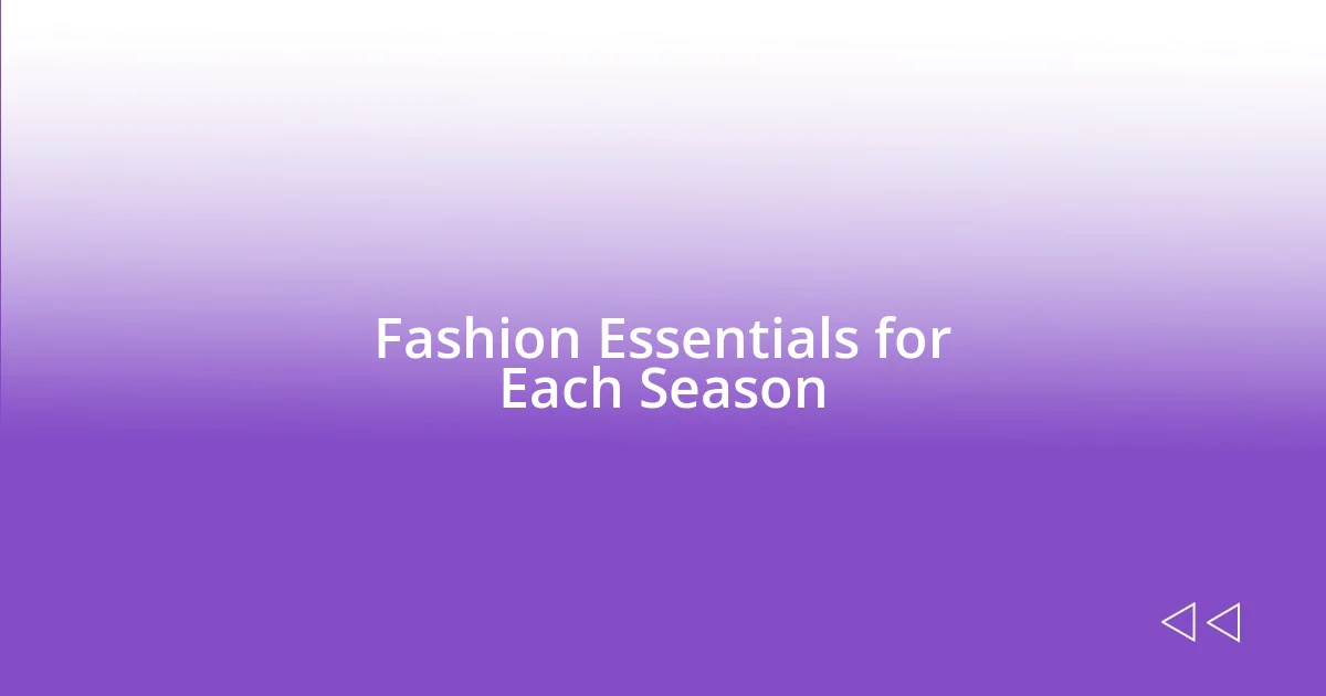 Fashion Essentials for Each Season