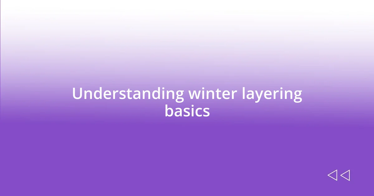 Understanding winter layering basics