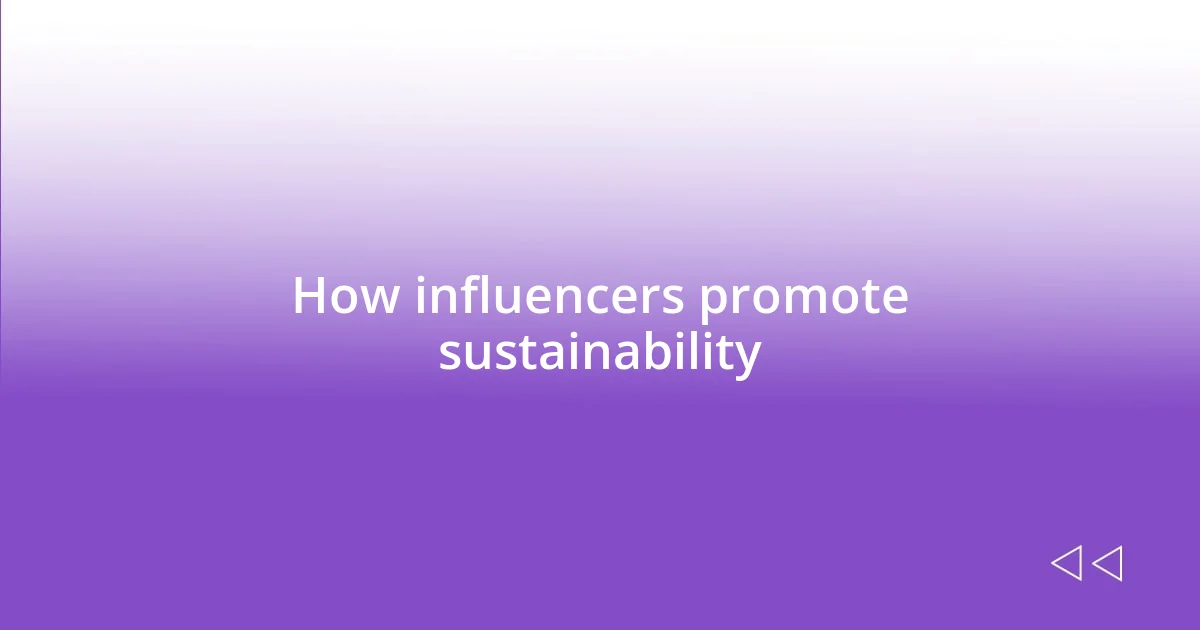 How influencers promote sustainability