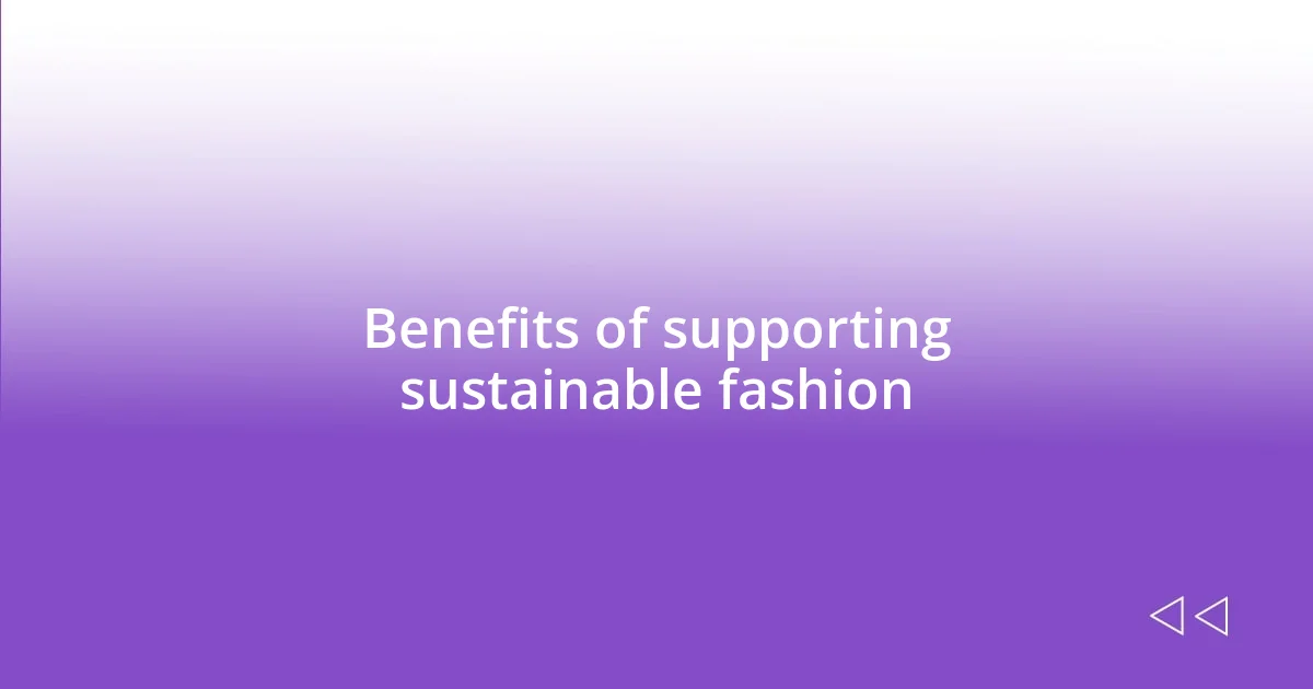 Benefits of supporting sustainable fashion