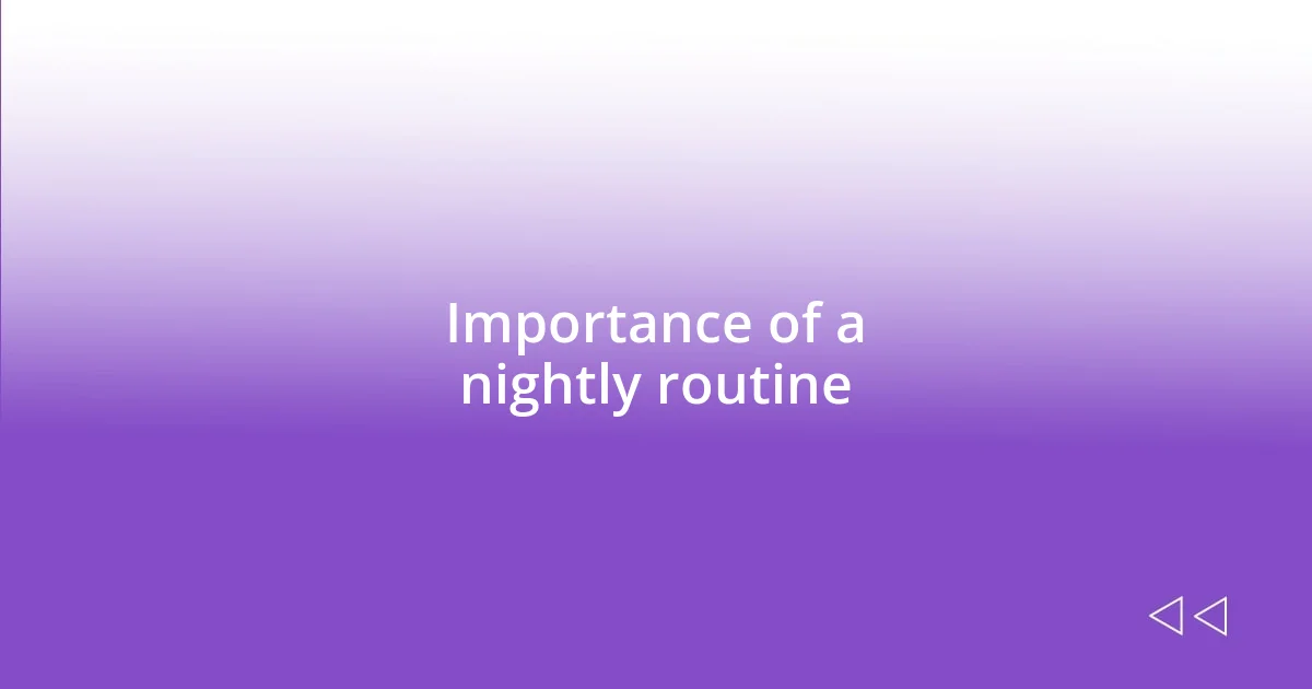 Importance of a nightly routine