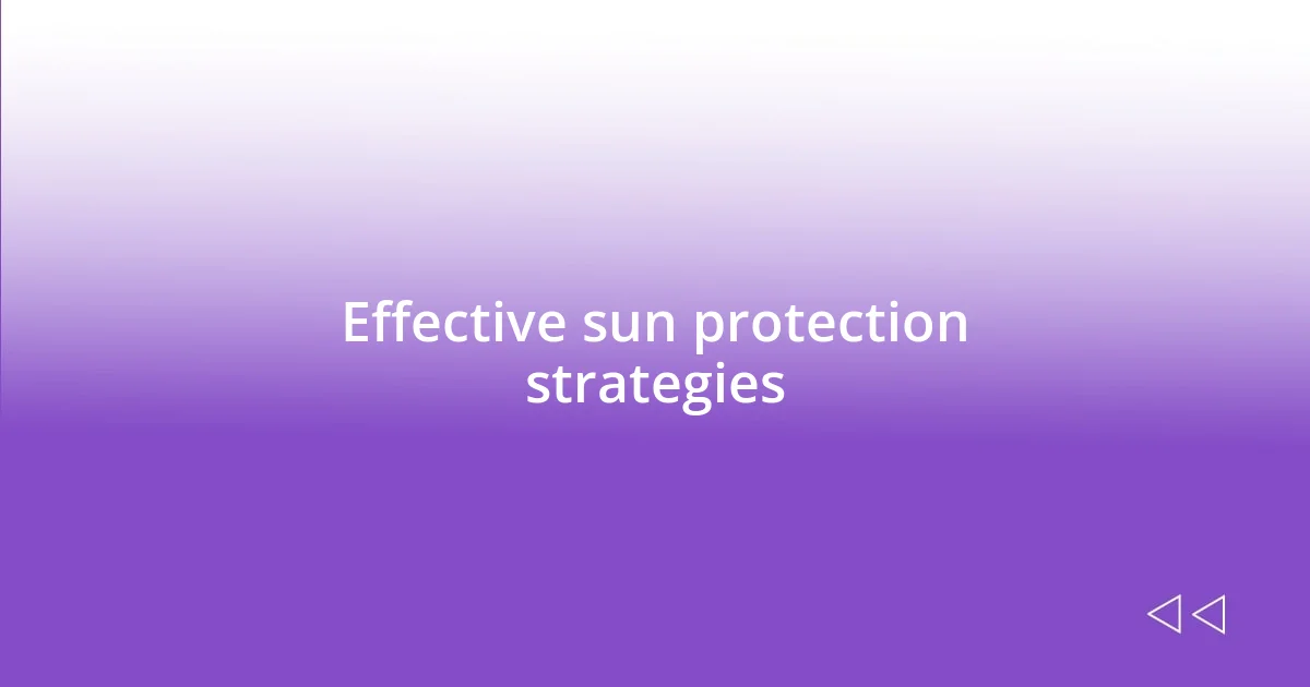 Effective sun protection strategies