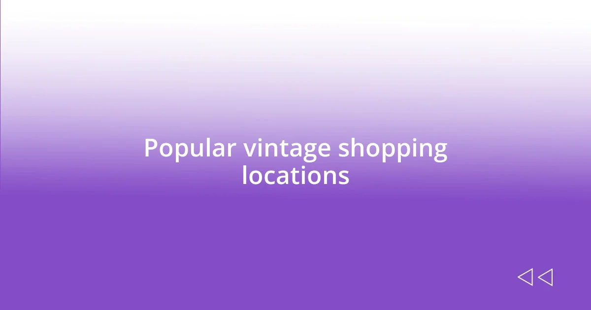 Popular vintage shopping locations