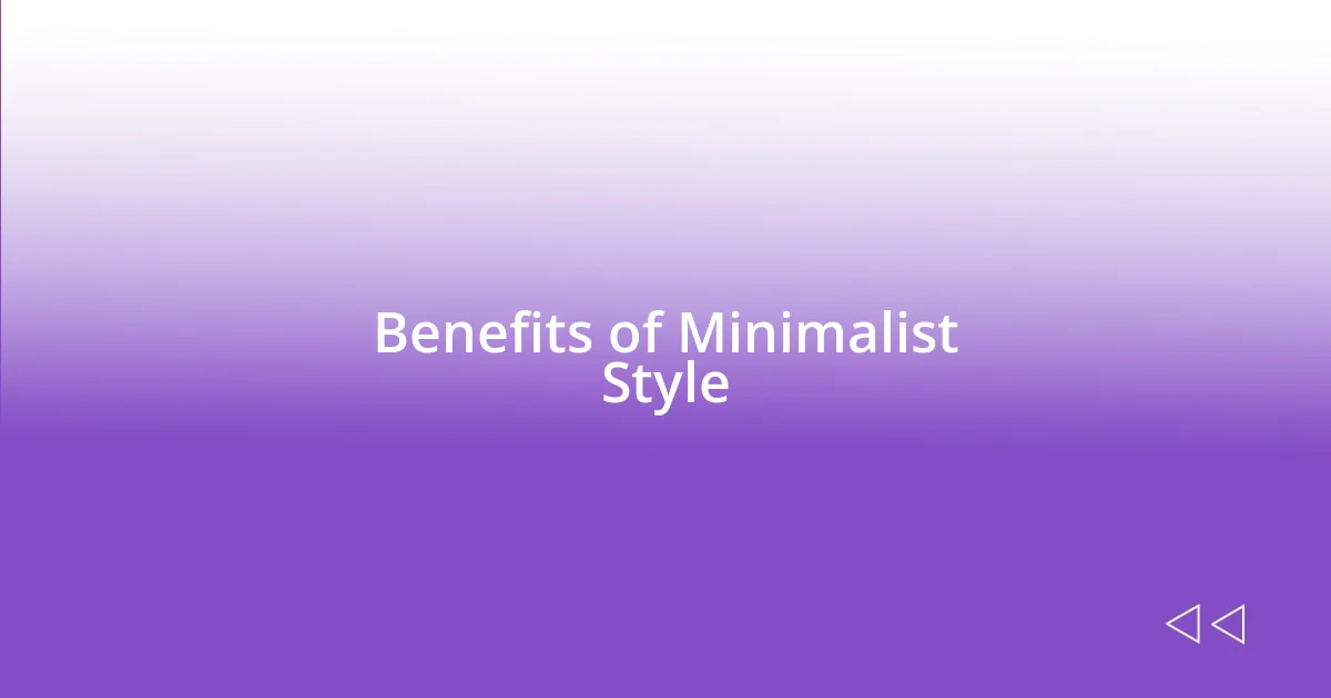 Benefits of Minimalist Style